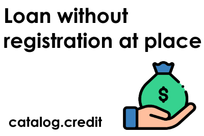 Loan without registration at place of residence