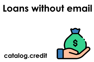 Loans without email