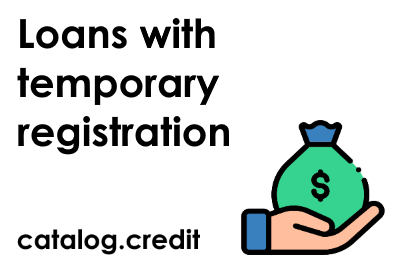 Loans with temporary registration 
