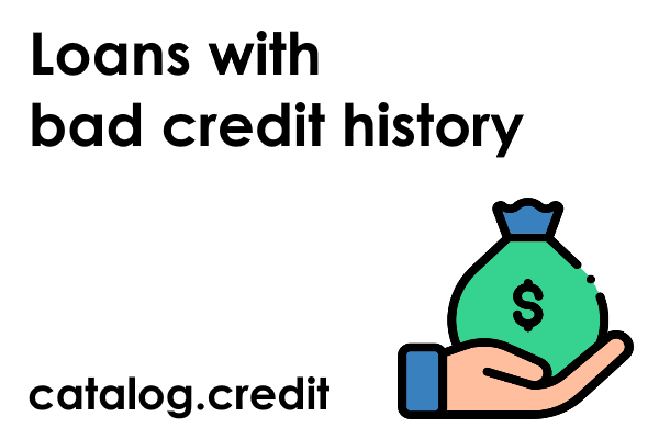 Loans with bad credit history